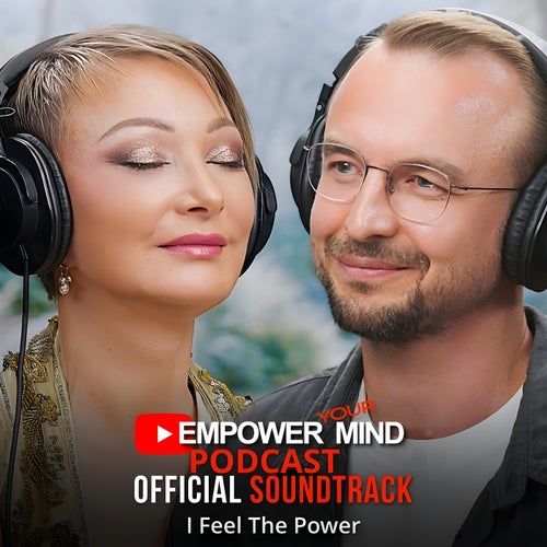 I Feel The Power (OST Empower Your Mind Podcast)