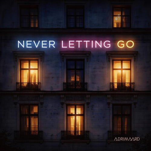 Never letting go