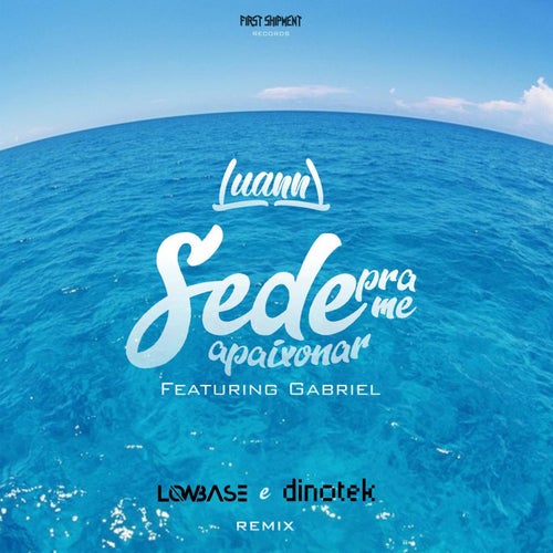 Sede pra Me Apaixonar (Low Base & Dinotek Remix)