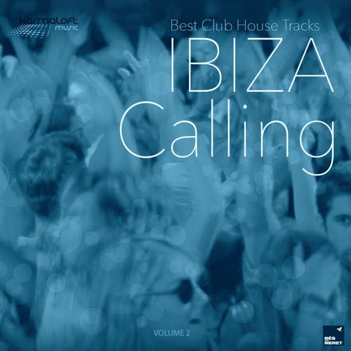 Ibiza Calling, Vol. 2 (Best Club House Tracks)