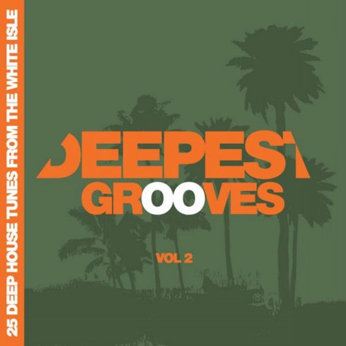 Deepest Grooves - 25 Deep House Tunes from the White Isle, Vol. 2