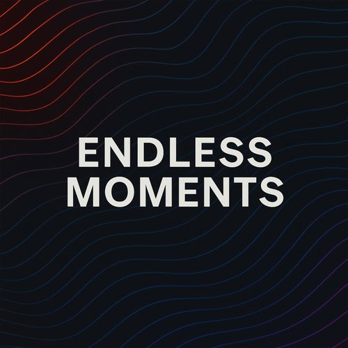 Endless Moments