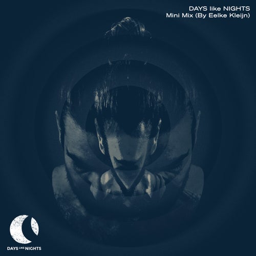 DAYS like NIGHTS Mini Mix (By Eelke Kleijn) - Extended Versions