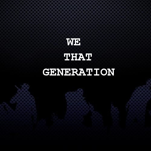We That Generation