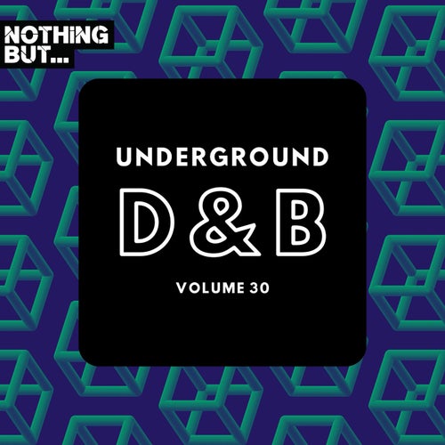 Nothing But... Underground Drum & Bass, Vol. 30