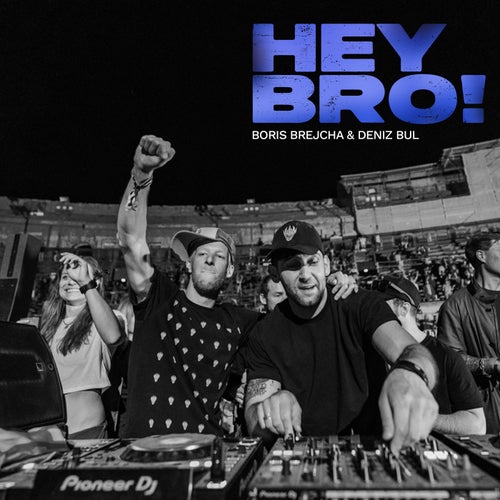 Hey BRO!