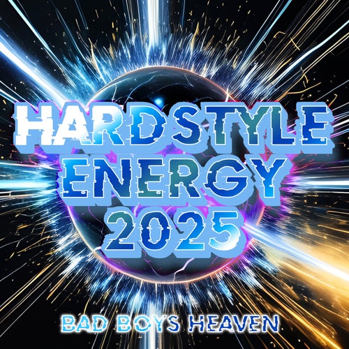 Hardstyle Energy 2025 - Bad Boys Heaven