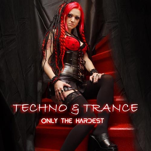 Techno & Trance - Only The Hardest