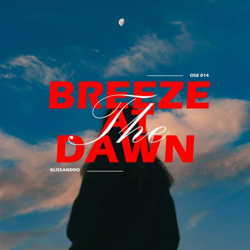 Elissandro - The Breeze at Dawn (Original Mix)