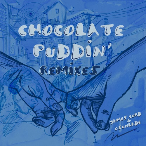  James Curd & Osunlade - Chocolate Puddin' (Remixes) (2024) 