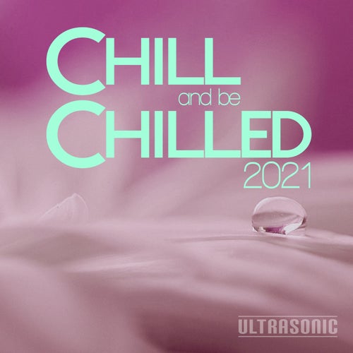 Cover art for Chill and be Chilled 2021