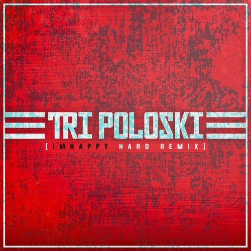 Tri Poloski (IMHAPPY Remix)