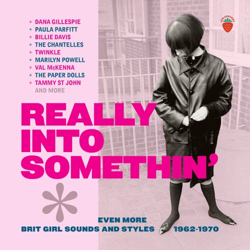 Really Into Somethin' – Even More Brit Girl Sounds And Styles 1962-1970