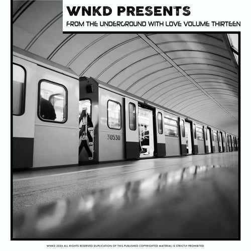 WNKD Presents: From The Underground With Love, Volume Thirteen