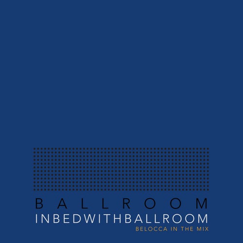 In Bed With Ballroom (Compiled by Belocca)