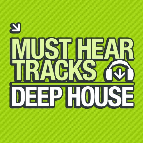 10 Must Hear Deep House Tracks - Week 2