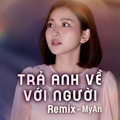 Trả Anh Về Với Người (Remix)