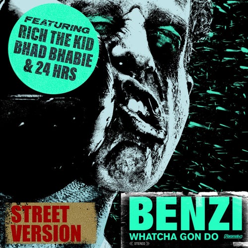 Whatcha Gon Do (feat. Bhad Bhabie, Rich The Kid & 24hrs) (Street Version)