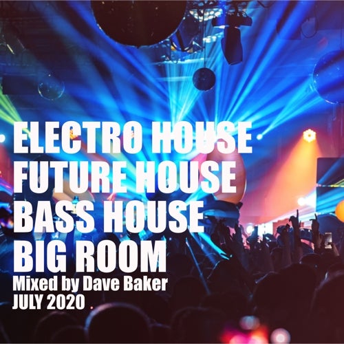 Dave Baker Electro House July