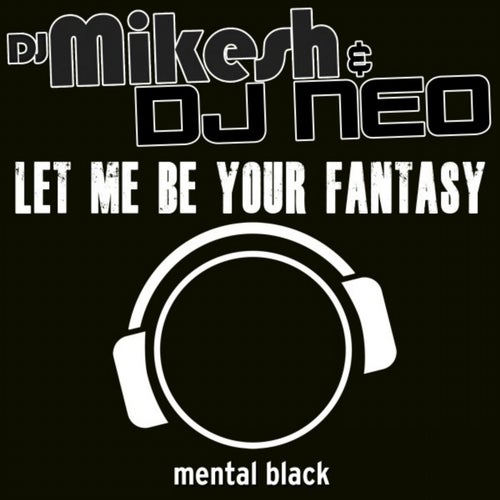 Let Me Be Your Fantasy (Hardstyle Mix)