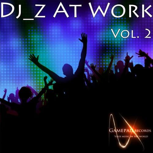 Dj_z At Work Vol. 2