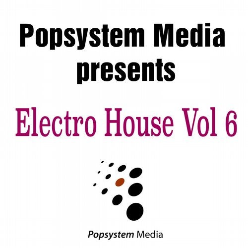 Posystem Media presents Electro House, Vol. 6