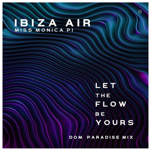 Let The Flow Be Yours (Dom Paradise Mix)