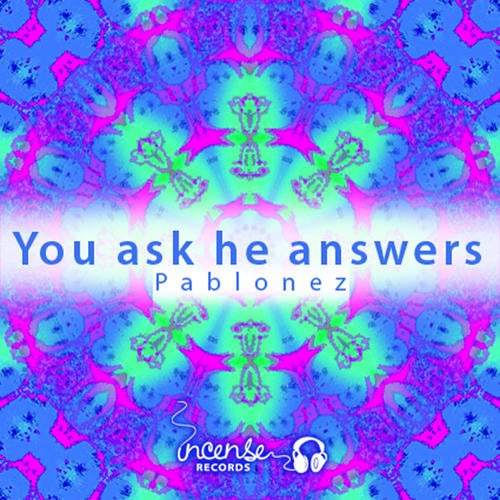 You Ask He Answers
