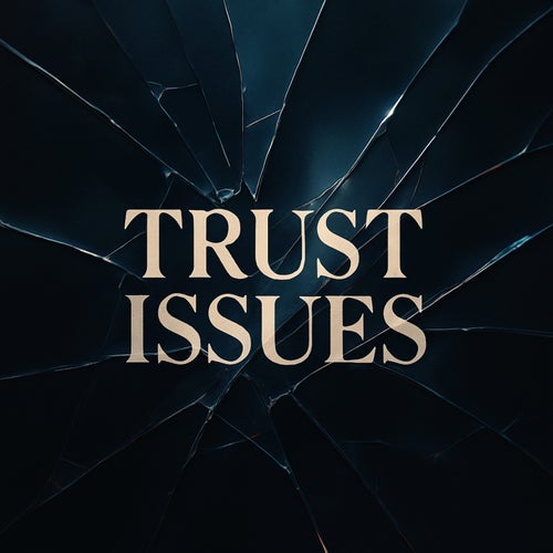 Trust Issues