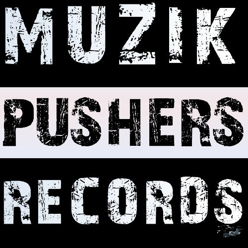 MUZIK PUSHERS RECORDS