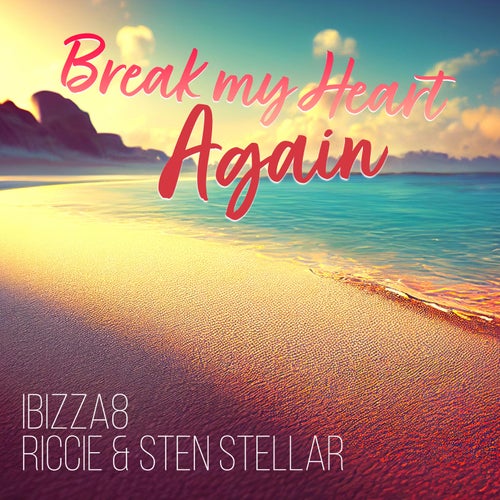 Break My Heart Again