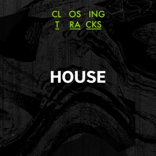 Closing Tracks: House 
