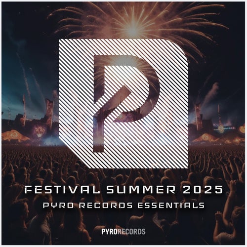 FESTIVAL SUMMER 2025 (PYRO Records Essentials) - Pyro Records