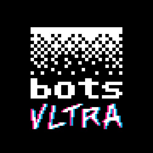 Bots Ultra