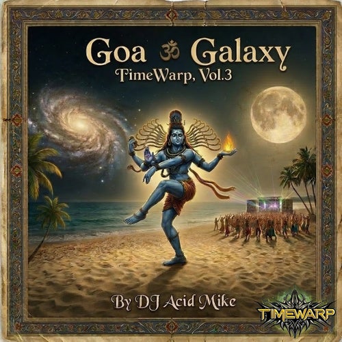  Goa Galaxy Timewarp Vol. 3 By DJ Acid Mike (DJ Mix) (2026) 