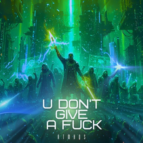 U DON'T GIVE A FUCK