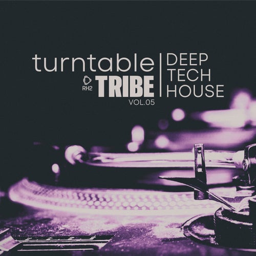 Turntable Tribe - Deep-Tech-House, Vol.05