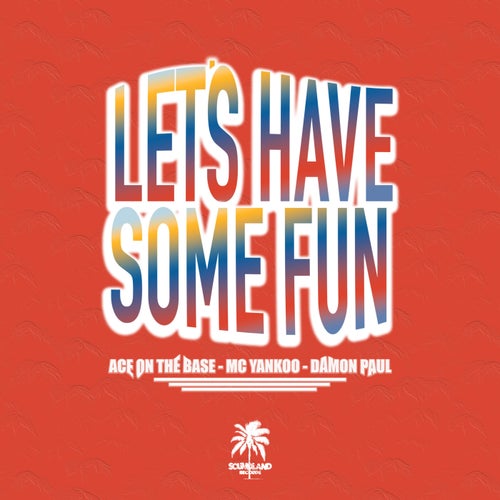 Lets´s Have Some Fun