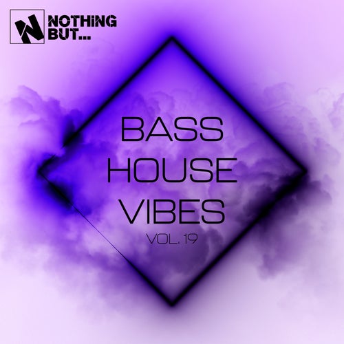 Nothing But... Bass House Vibes, Vol. 19