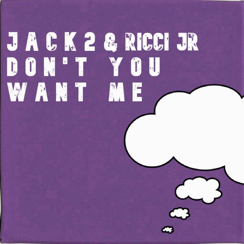 Don't you want me