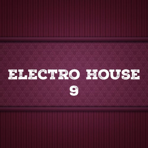 Electro House, Vol. 9