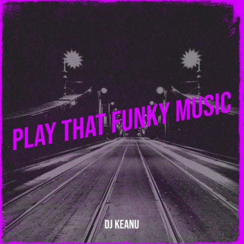 Play That Funky Music