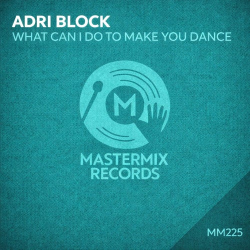 What Can I Do To Make You Dance