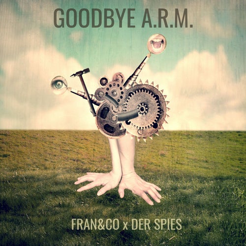 Goodbye A.R.M.