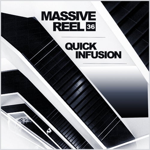 Massive Reel, Vol. 36: Quick Infusion