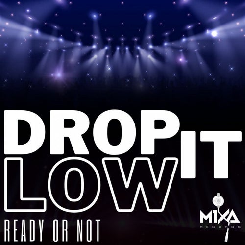 Drop It Low