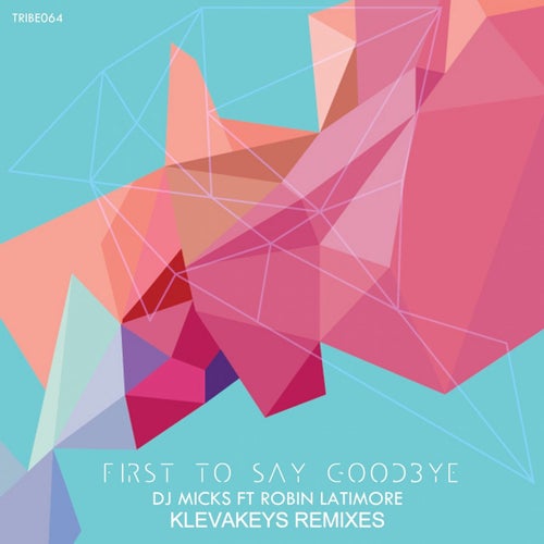 First to Say Goodbye (Klevakeys Remixes)