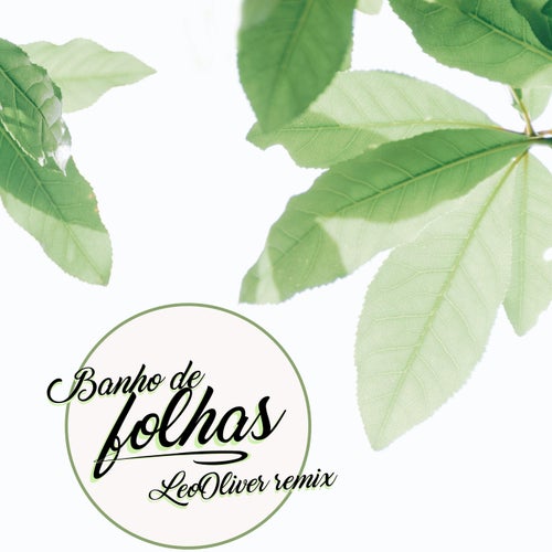 Banho de Folhas - Leo Oliver Remix