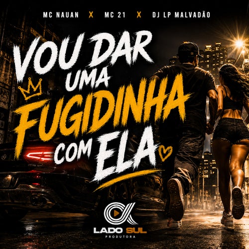 Vou Dar uma Fugidinha com Ela