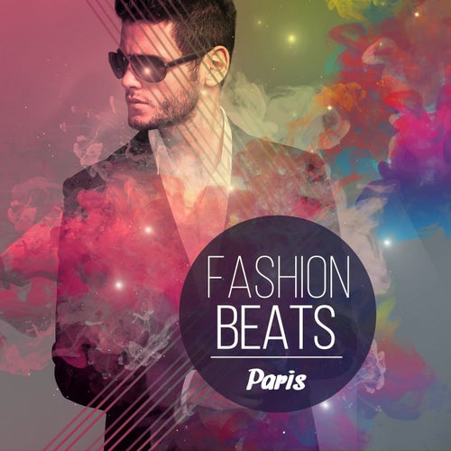 Fashion Beats - Paris, Vol. 1 (Fresh New House & Dance Grooves from Paris Catewalks)